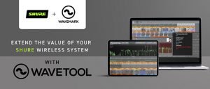 Shure: più valore a Wireless System con il software Wavetool di Wavemark